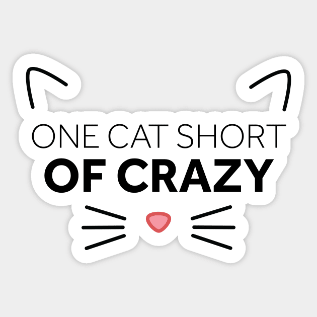 One Cat Short of Crazy Sticker by murialbezanson